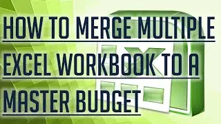 [Free Excel Tutorial] HOW TO MERGE MULTIPLE EXCEL WORKBOOK TO A MASTER BUDGET - Full HD