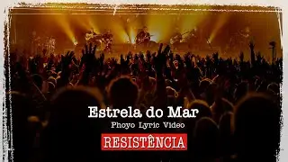 ESTRELA DO MAR - RESISTÊNCIA (Photo Lyric Video)