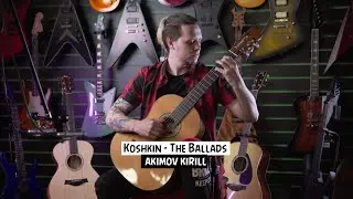 Koshkin - The Ballads Mov: III (Kirill Akimov) 