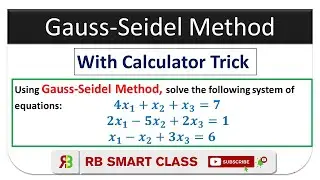 Gauss Seidel Method (System of linear equation) with Calculator Trick || Grade 12 || RB Smart Class