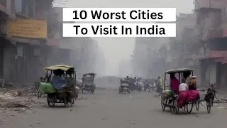 The Top 10 Worst Cities To Visit In India. The Dark Side Of Asia Part 2.