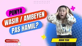 WASIR atau Ambeien pada ibu hamil. BAHAYA Kah?