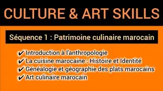 CULTURE & ART SKILLS "S3" Séquence 1 : Patrimoine culinaire marocain