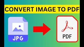 How to Convert Image to PDF File (Two Methods)