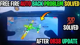 FREE FIRE AUTO BACK PROBLEM SOLVED || AFTER OB38 AUTOMATIC BACK PROBLEM FREE FIRE