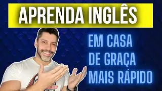 COMO APRENDER INGLÊS DE GRAÇA, MAIS RÁPIDO e EM CASA!