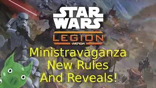 Star Wars Legion: Ministravaganza New Rules and Reveals!