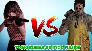 P100 Nancy vs toxic face camping bubba (i didn’t make it out ) 😭💔