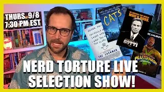 Nerd Torture LIVE Selection Show!