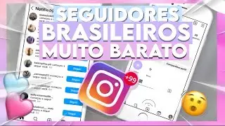 COMO COMPRAR SEGUIDORES BARATOS PRO INSTAGRAM (SEGUIDORES REAIS E BRASILEIROS)
