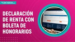 como realizar tu declaración de renta con boleta de honorarios año 2021