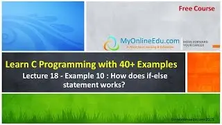 C Programming - Lecture 18 - Example 10 : How does if-else statement works?