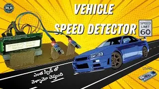 DIY Vehicle Speed Detector Using Arduino Nano | Over Speed Alarm | In Telugu