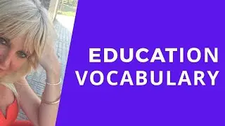 VOCABULARY :EDUCATION