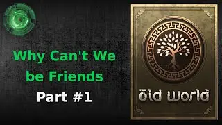 Why Can't We Be Friends? #1 [Old World]