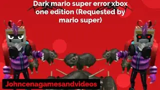 Dark mario super error xbox one edition (Requested by mario super)