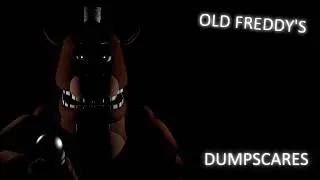 Old Freddy's: A Place of Fun - All DUMPscares