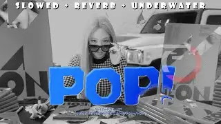 NAYEON - POP! ( Slowed + Reverb + Underwater )