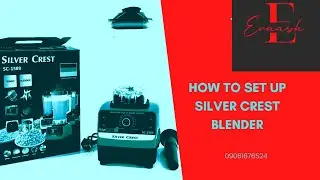 How to Set Up Silver Crest Blender