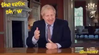BORIS ADDRESSES THE NATION! - THE REFIX SHOW