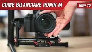 Come Bilanciare Ronin M - Tutorial