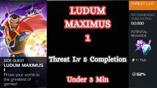 Ludum Maximus 1 [Threat Level 5] Side Event Quest in 3 min. Mcoc