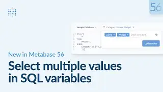 New in Metabase 56: Select multiple values in SQL variables