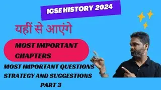 icse class 10 history important questions, 2024,  icse history important chapters and topics