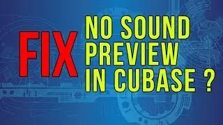 FIXING No Sound In Media Browser, Offline FX or VariAudio Preview etc in Cubase 