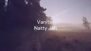 Vanité -Natty Jah(Lyrics)