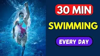 What Will Happen If You Start Swimming 30 Minutes Every Day