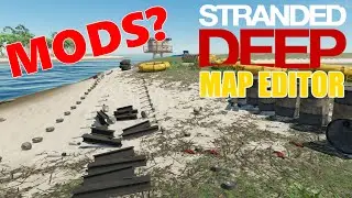 STRANDED DEEP MAP EDITOR MODS?