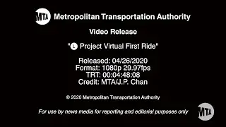 MTA Video Release: L Project Virtual First Ride - 4/26/2020