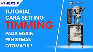 TUTORIAL SETTING TIMMING BAHAN PADA MESIN PENGEMAS OTOMATIS, 0812 3512 6969