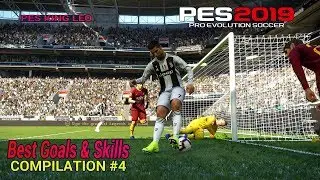 PES 2019 Best Goals & Skills Compilation #4 HD 1080P PS4