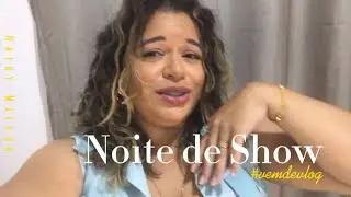 Noite de show! #vemdevlogs