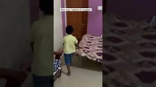 When your nephew is naughty