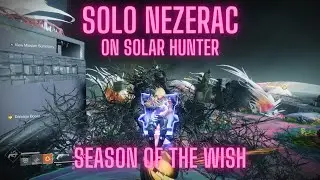 Solo Nezerac on solar Hunter (Season of the Wish)