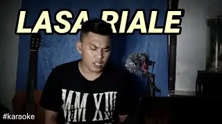 Lasa riale karaoke ( cover Ardi ) cipt : Alfiansyah