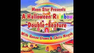 Moon Star - A Halloween Rainbow | Rainbow Brite & The Star Stealer | Renee Stowe & Chris Mayek