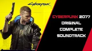 Cyberpunk 2077 Original Complete Soundtrack