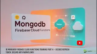 🔐 MongoDB Firebase Cloud Functions Training Part 4 – Decode Refresh Token: Secure Auth Workflows! 🔄🔑
