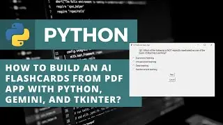 How to Build an AI Flashcards from PDF App with Python using Gemini and Tkinter? | ML Projects