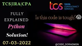 TCS IRA PYTHON 7TH MARCH SOL|CODE DORAEMON PYTHON|TCS IRA CPA PRA OPA DCA|PYTHON FRO BEGINNERS