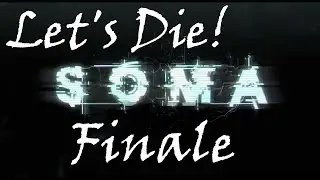 Soma Gameplay Walkthrough Playthrough || ENDING! || Part 12 Let's Play