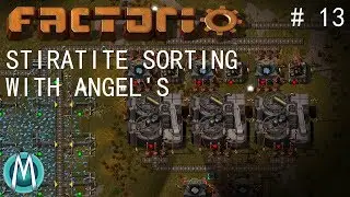 [Factorio] Angels & Bobs Ep 13: Sorting Stiratite (Tutorial/Walkthrough)