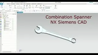 How to create Combination Spanner | NX Siemens CAD | Full Tutorial