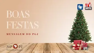 Mensagem de Boas Festas do Procurador-Geral de Justiça, Marcos Carvalho
