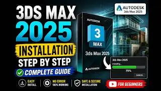 3ds Max 2025 Installation | Step by Step Complete Guide for Beginners