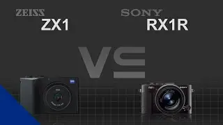 Zeiss ZX1 vs Sony Cyber-shot DSC-RX1R